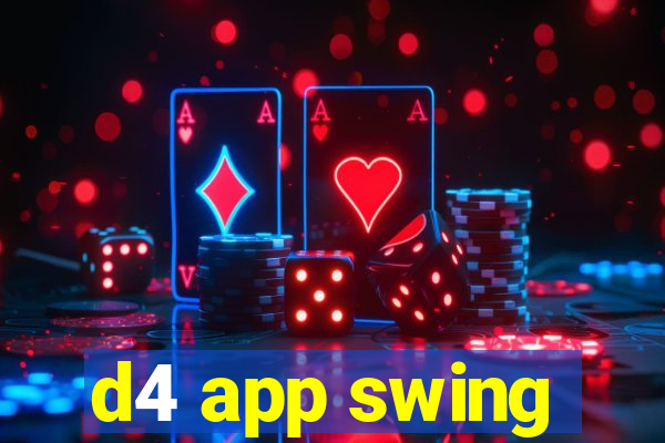 d4 app swing